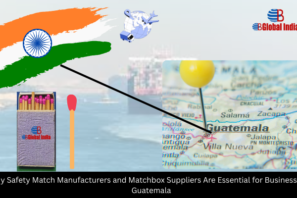 Why Businesses in Guatemala Rely on Safety Matches Manufacturers and Matchbox Suppliers