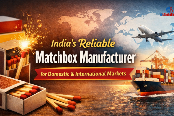 India’s Reliable Matchbox Manufacturer for Domestic & International Markets