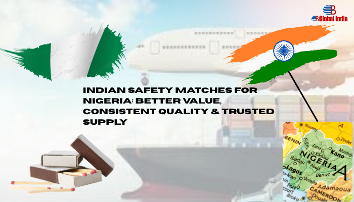 High-quality Indian safety matches for Nigerian importers with durable packaging and bulk export supply