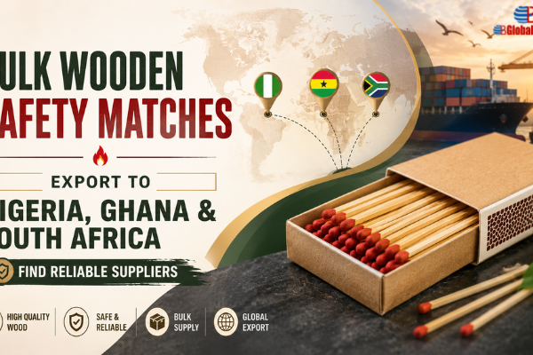 Bulk Wooden Safety Matches Export to Nigeria, Ghana & South Africa – Find Reliable Suppliers