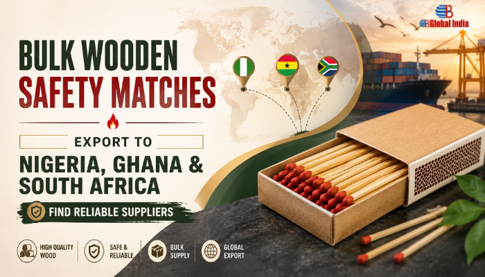 Bulk Wooden Safety Matches Export to Nigeria, Ghana & South Africa – Find Reliable Suppliers