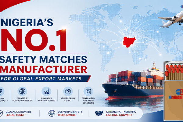 Nigeria’s No.1 Safety Matches Manufacturer for Global Export Markets